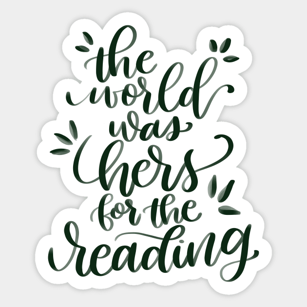 The World was Hers for the Reading Sticker by Thenerdlady